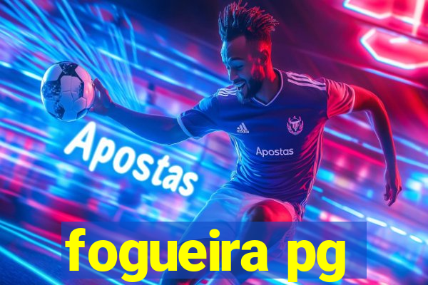 fogueira pg